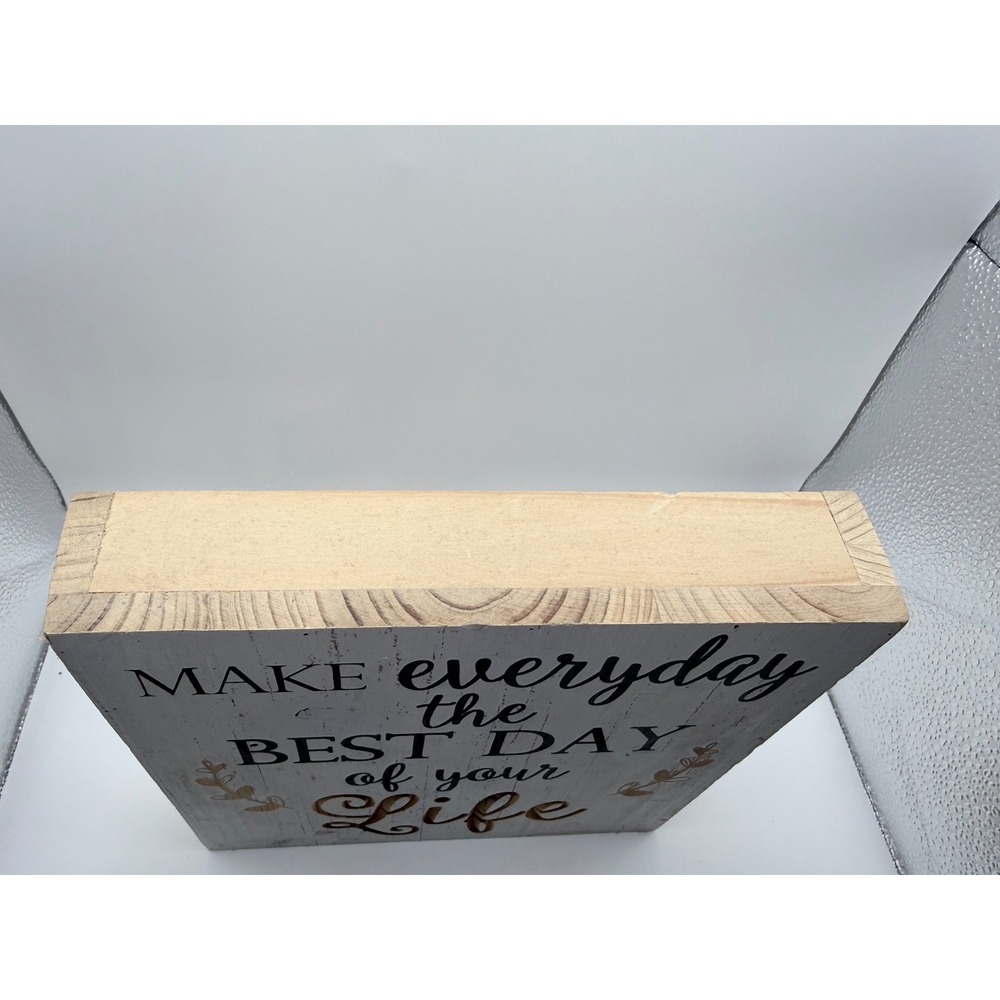 Inspirational Wood Box Sign -‎ Make Everyday The Best Day Of Your Life - Picture 3 of 3